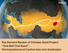 The General Review of Chinese Giant Project “One Belt One Road”: The Importance of Central Asia and Azerbaijan